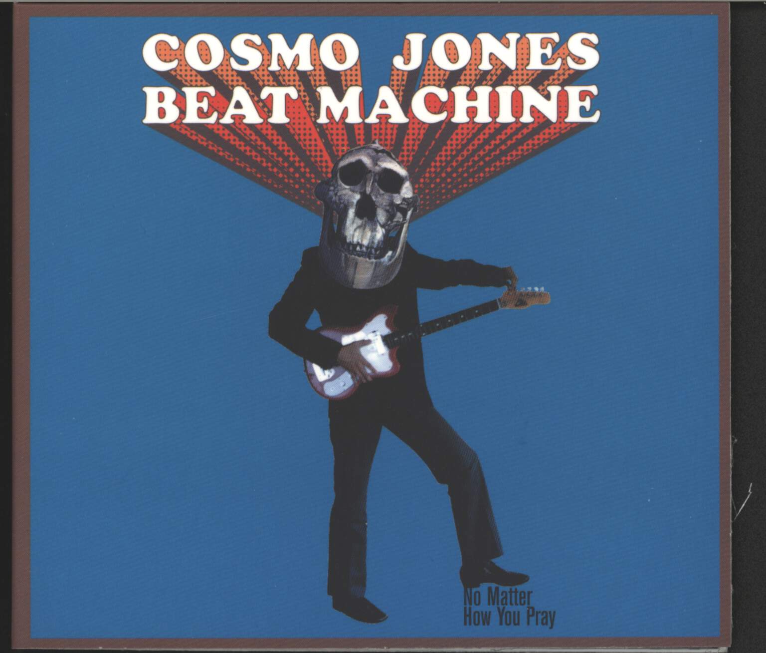 Cosmo Jones Beat Machine: No Matter How You Pray, CD