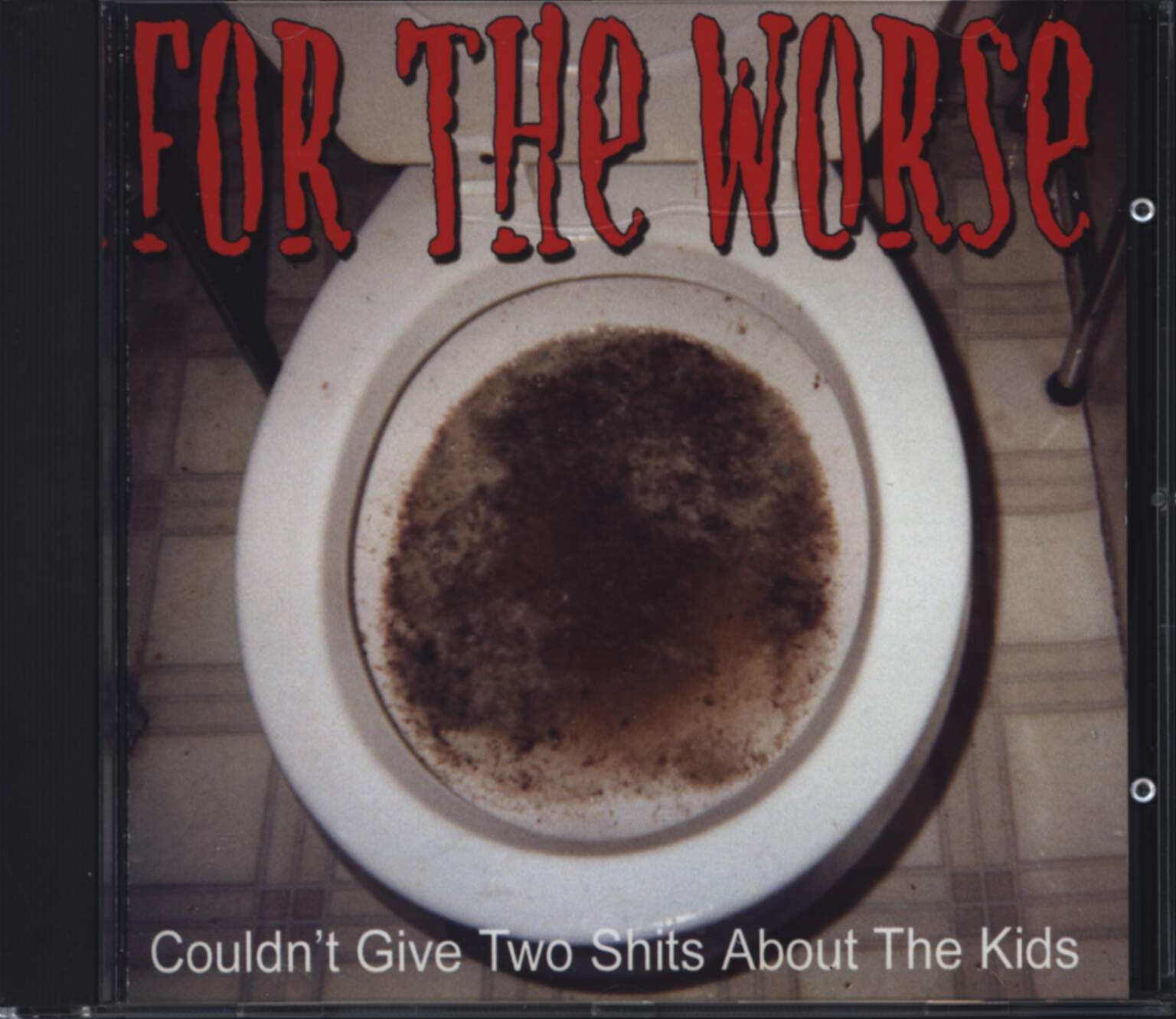 For The Worse: Coudnt Give Two Shits About The Kids, CD