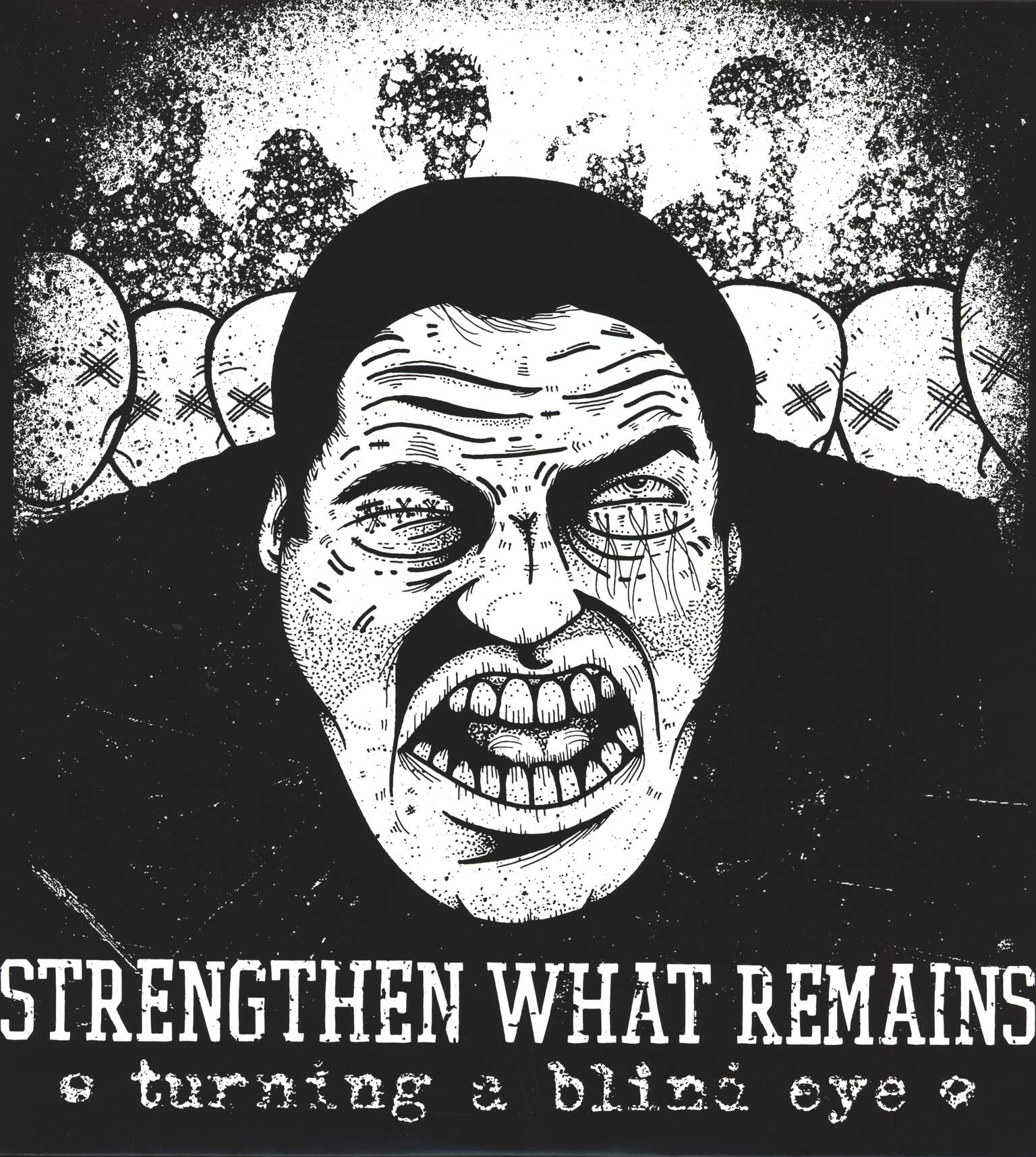 Strengthen What Remains: Turning A Blind Eye, LP (Vinyl)