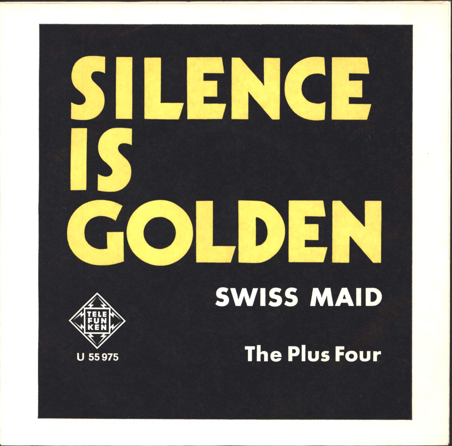 The Plus Four: Silence Is Golden, 7" Single (Vinyl)