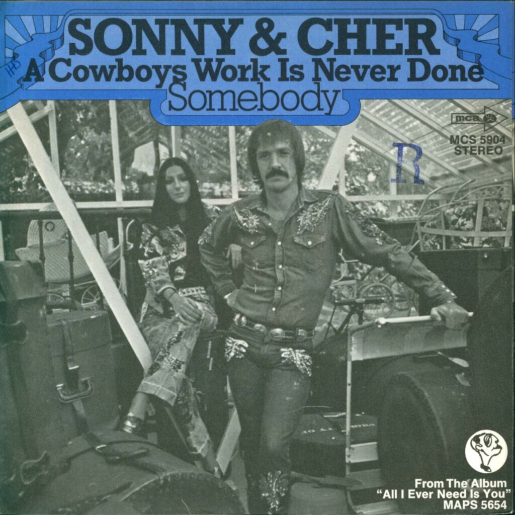 Sonny & Cher: A Cowboys Work Is Never Done / Somebody, 7" Single (Vinyl)