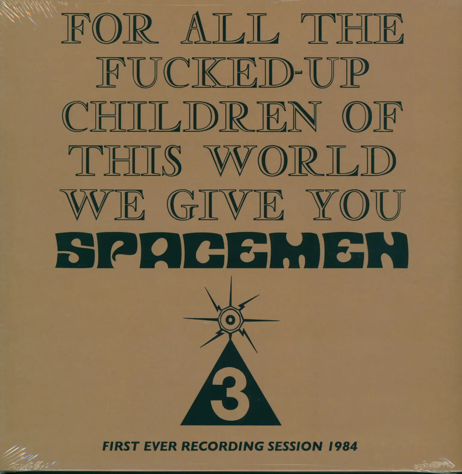 Spacemen 3: For All The Fucked-Up Children Of This World We Give You Spacemen 3 (First Ever Recording Session, 1984), LP (Vinyl)