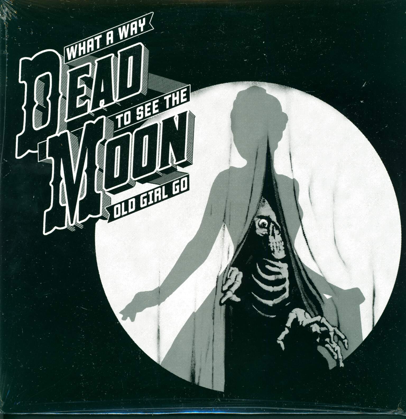 Dead Moon: What A Way To See The Old Girl Go, LP (Vinyl)