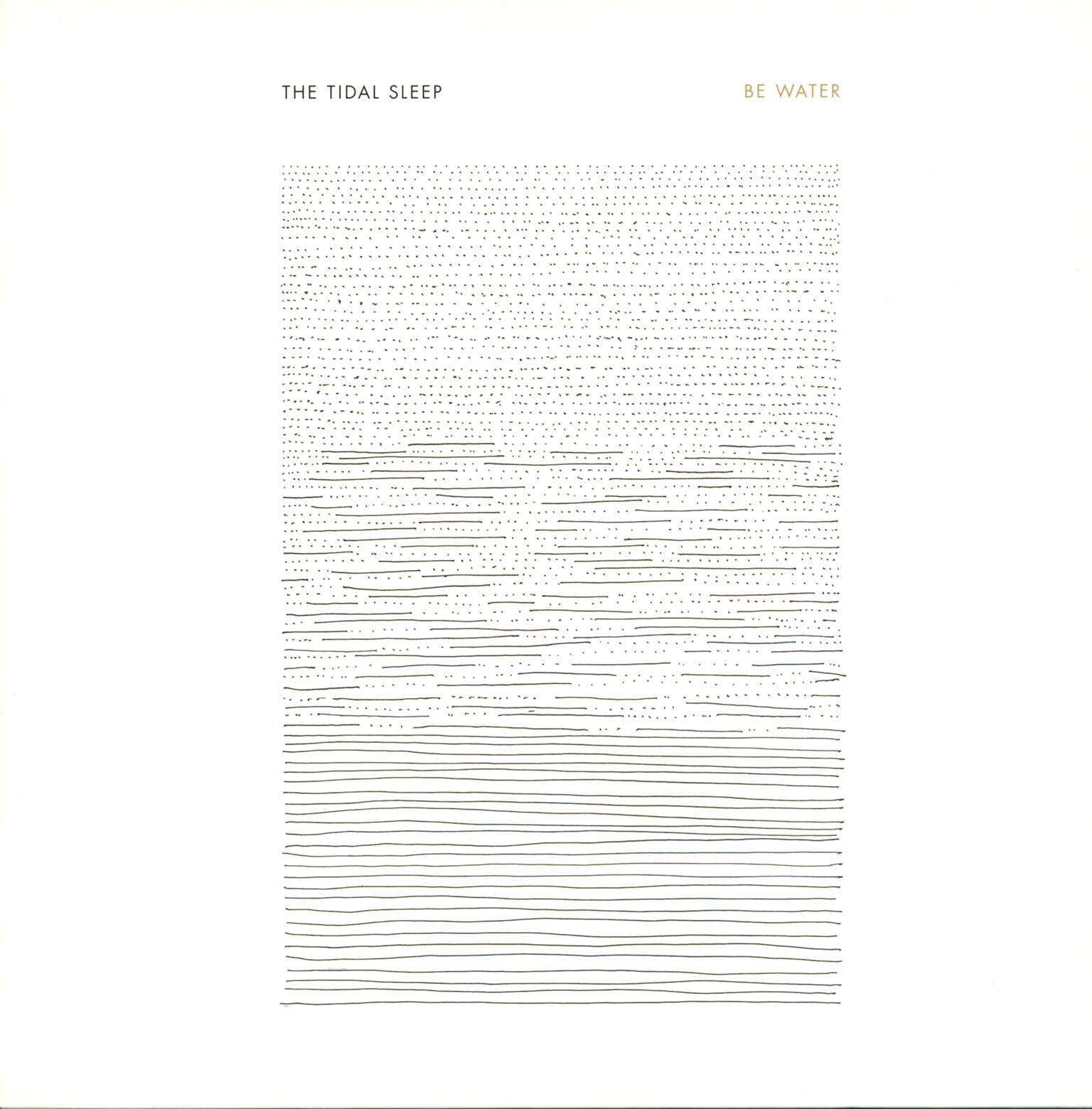 The Tidal Sleep: Be Water, 1×LP (Vinyl)