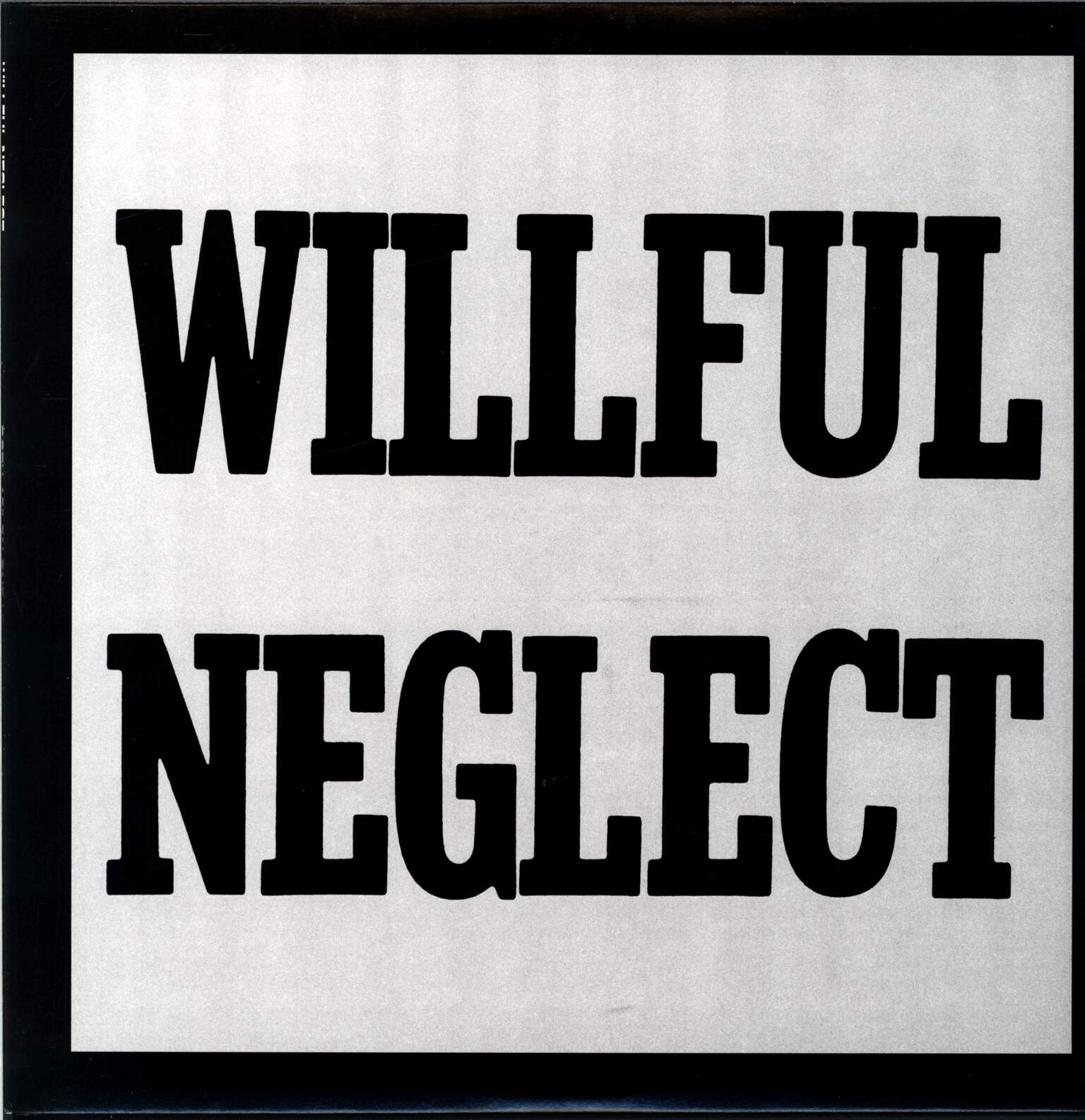 Willful Neglect: Both 12" On One LP, 1×LP (Vinyl)