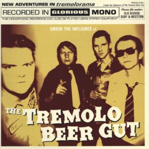 The Tremolo Beer Gut: Under The Influence Of