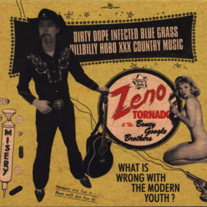 Zeno Tornado and the Boney Google Brothers: Dirty Dope Infected Blue Grass Hillbilly Hobo XXX Country Music