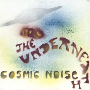 Underneath: Cosmic Noise