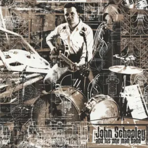 John Schooley: John Schooley And His One Man Band
