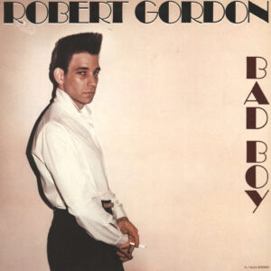 Robert Gordon (2): Bad Boy