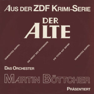 Orchester Martin Böttcher: Aus der ZDF Krimi-Serie Der Alte