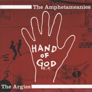 Amphetameanies / Argies: Hand Of God E. P.