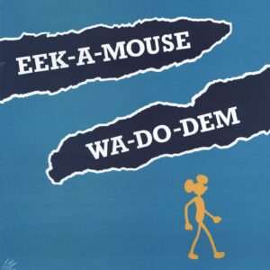 Eek-a-Mouse: Wa-Do-Dem