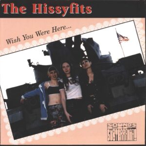 Hissyfits: Wish You Were Here...