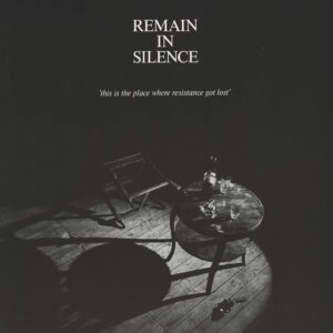 Remain in Silence: This Is The Place Where Resistance Got Lost