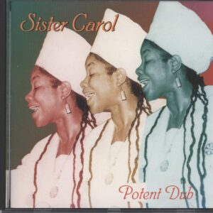 Sister Carol: Potent Dub