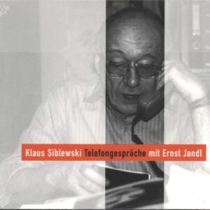 Ernst Jandl / Klaus Sibelewski: Telefongespräche mit Ernst Jandl