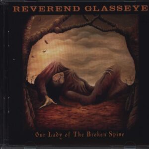 Reverend Glasseye: Our Lady Of The Broken Spine