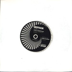 Orphan (6): I Don't Want To Go (To Work Tomorrow) / Little Mother
