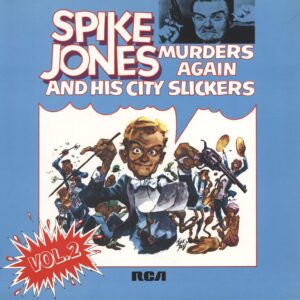 Spike Jones And His City Slickers: Murders Again - Vol.2