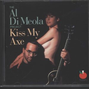 Al Di Meola Project: Kiss My Axe