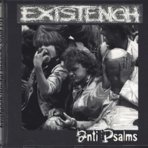 Existench / Brutal Insanity: Anti Psalms / Society Kill Catalyst