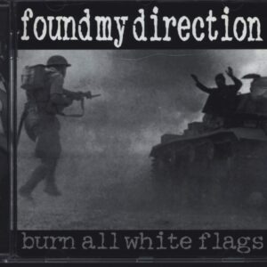 Found My Direction: Burn All White Flags