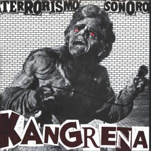 Kangrena: Terrorismo Sonoro