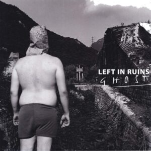 Left In Ruins (3): Ghost