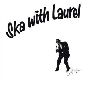 Laurel Aitken: Ska With Laurel