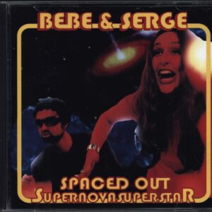 Bebe & Serge: Spaced Out Supernovasuperstar