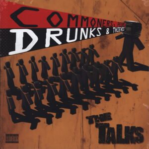The Talks: Commoners, Peers, Drunks & Thieves