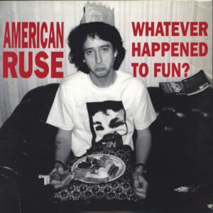 American Ruse: What Ever Happened To Fun?