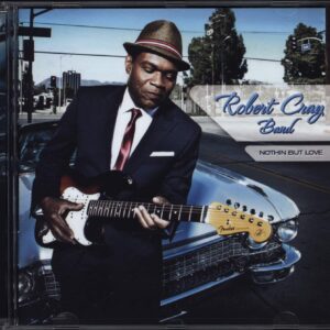 The Robert Cray Band: Nothin But Love