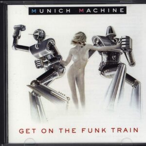 Munich Machine: Get On The Funk Train