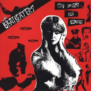 The Bratbeaters: We Can't Be Wrong