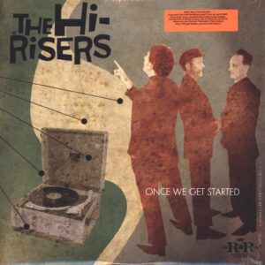 The Hi-Risers: Once We Get Started