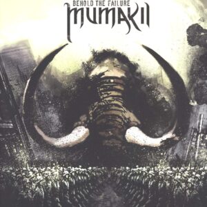 Mumakil: Behold The Failure