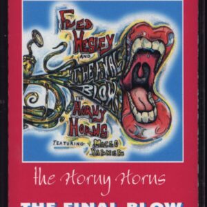 Fred Wesley & The Horny Horns: The Final Blow