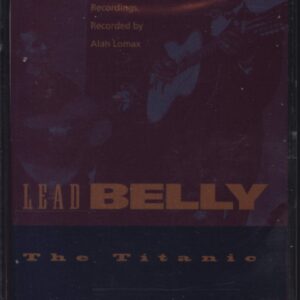 Leadbelly: The Titanic - The Library Of Congress Recordings, Volume Four