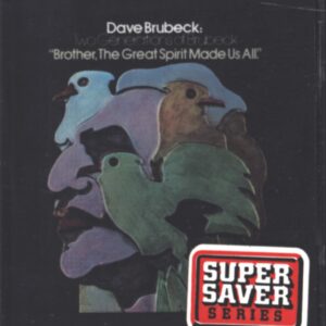 Dave Brubeck / Darius Brubeck Ensemble / Chris & Dan Brubeck: Two Generations Of Brubeck " Brother, The Great Spirit Made Us All".