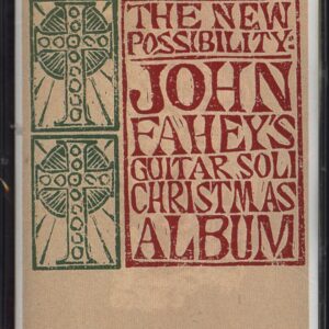 John Fahey: The New Possibility: John Fahey's Guitar Soli Christmas Album/Christmas With John Fahey Vol. II