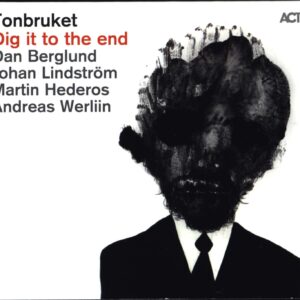 Tonbruket: Dig It To The End