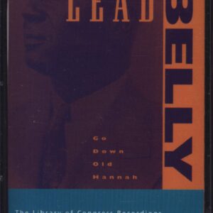 Leadbelly: Go Down Old Hannah - The Library Of Congress Recordings, Volume Six