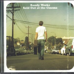 Randy Weeks: Sold Out At The Cinema