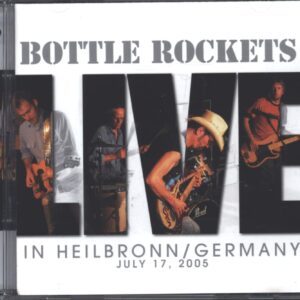 The Bottle Rockets: Live In Heilbronn / Germany