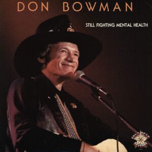 Don Bowman: Still Fighting Mental Health
