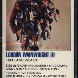 Loudon Wainwright III: Fame And Wealth