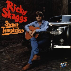 Ricky Skaggs: Sweet Temptation