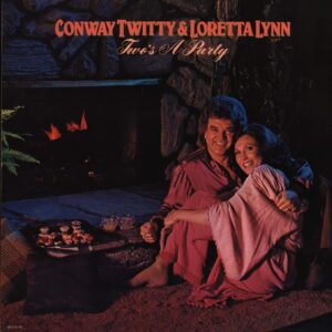 Conway Twitty & Loretta Lynn: Two's A Party